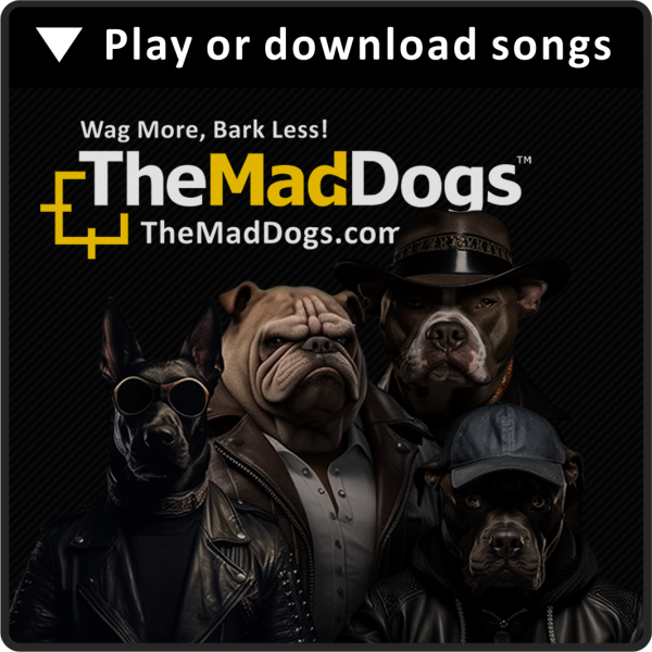 Download or play our free music on www.MadDog.Music